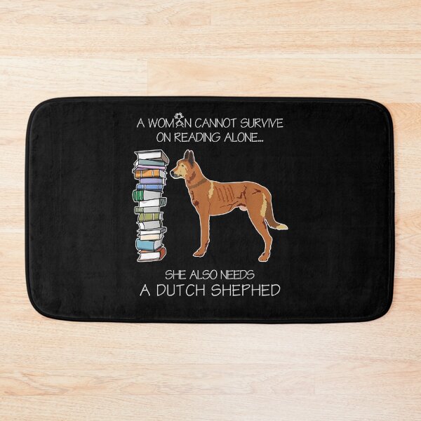 Item preview, A Woman Cannot Survive On Reading Alone Dutch Shepherd Dog  designed and sold by sariyahharry.