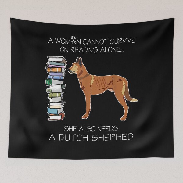 Item preview, A Woman Cannot Survive On Reading Alone Dutch Shepherd Dog  designed and sold by sariyahharry.