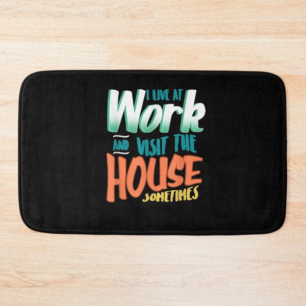 Item preview, I Live At Work And Visit The House Sometimes Workaholic  designed and sold by sariyahharry.