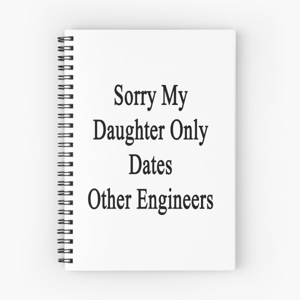 Item preview, Sorry My Daughter Only Dates Other Engineer designed and sold by supernova23.