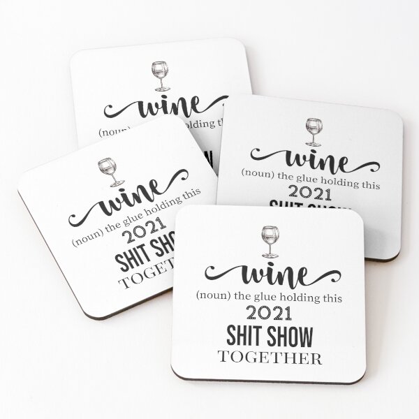 Item preview, Wine, the glue holding this 2021 shitshow together! designed and sold by CreativeEmpires.