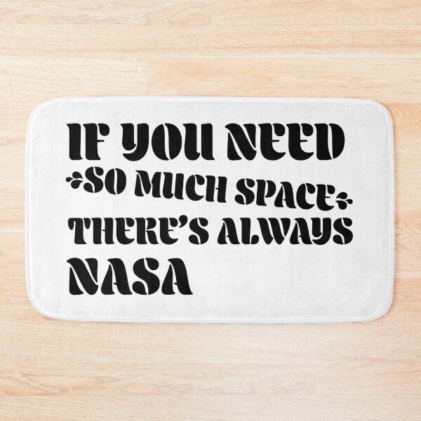 Item preview, If you need so much space, there’s always nasa designed and sold by Mumgle.