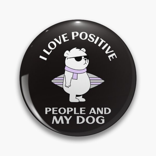 Item preview, I Love Positive People And My Dog designed and sold by TAPDesigns.