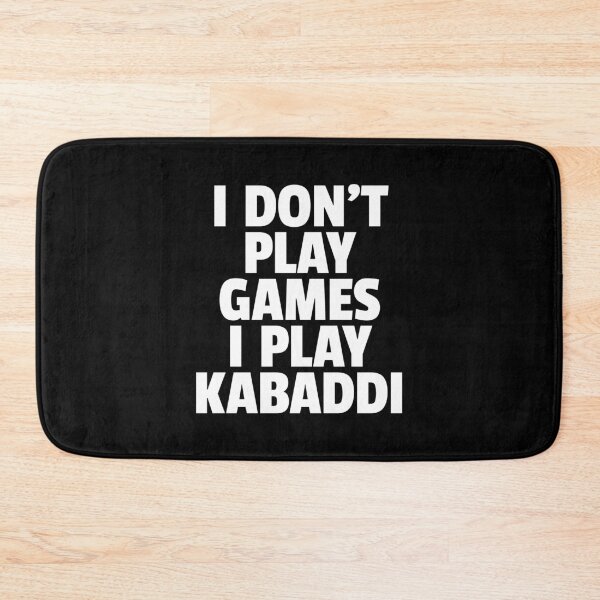 Item preview, I Don't Play Games I Play Kabaddi designed and sold by DnlDesigns.