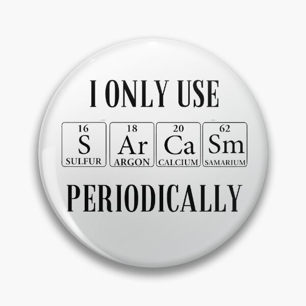 Item preview, I Only Use Sarcasm Periodically designed and sold by CreativeEmpires.