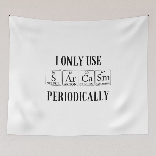 Item preview, I Only Use Sarcasm Periodically designed and sold by CreativeEmpires.