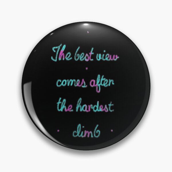 Item preview, The best view comes after the hardest climb. designed and sold by RafaelLima7.
