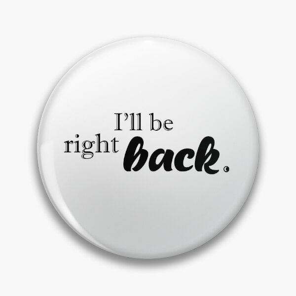 Item preview, I will be right back designed and sold by OneOriginalTee.