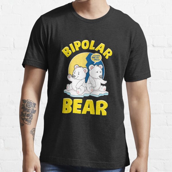 bipolar bear shirt