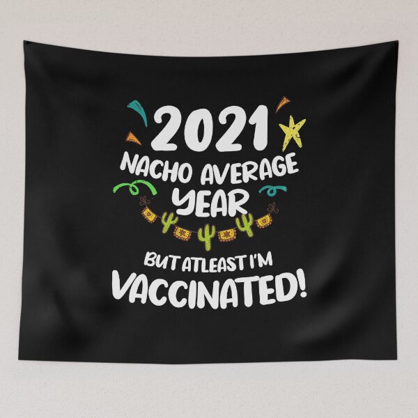 Item preview, Nacho Average Year Vaccinated Cinco De Mayo 2021 taco Funny Pun designed and sold by RainbowPandas.