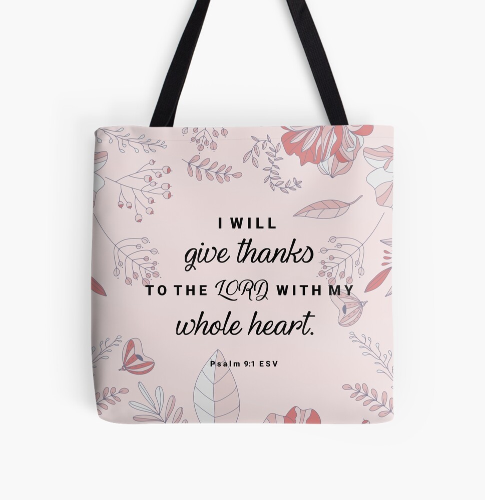 I will give thanks to the lord with my whole heart Tote Bag I will give thanks to the lord with my whole heart Tote Bag