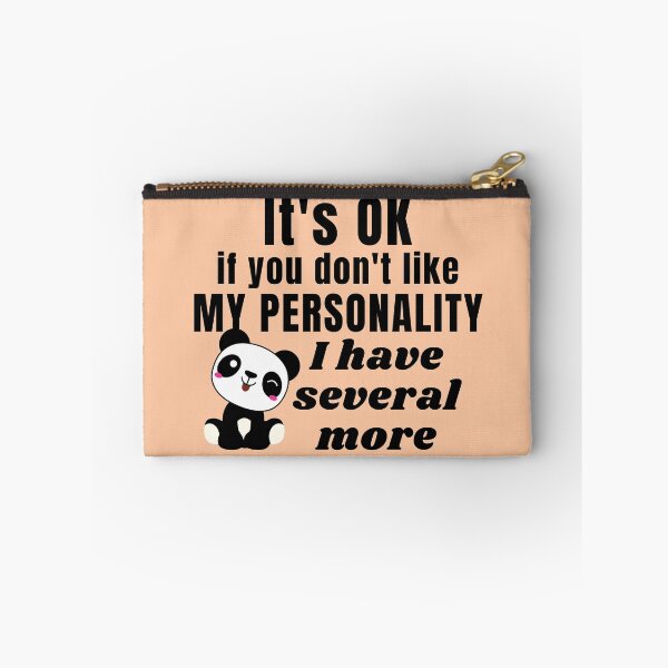Item preview, It's ok if you don't like my personality, I have more designed and sold by Try-It.