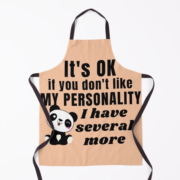 Item preview, It's ok if you don't like my personality, I have more designed and sold by Try-It.