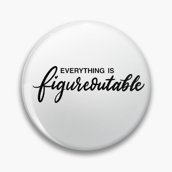 Item preview, Everything is figureoutable designed and sold by artbyjadmercph.
