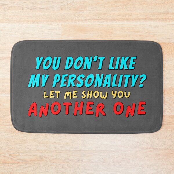 Item preview, You don't like my personality? No problem,let me show you another one designed and sold by Try-It.