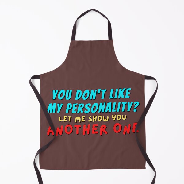 Item preview, You don't like my personality? No problem,let me show you another one designed and sold by Try-It.