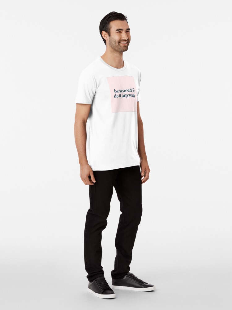 Thumbnail 3 von 6, Premium T-Shirt, Haben Sie Angst und tun Sie es trotzdem designt und verkauft von silverbluewave.
