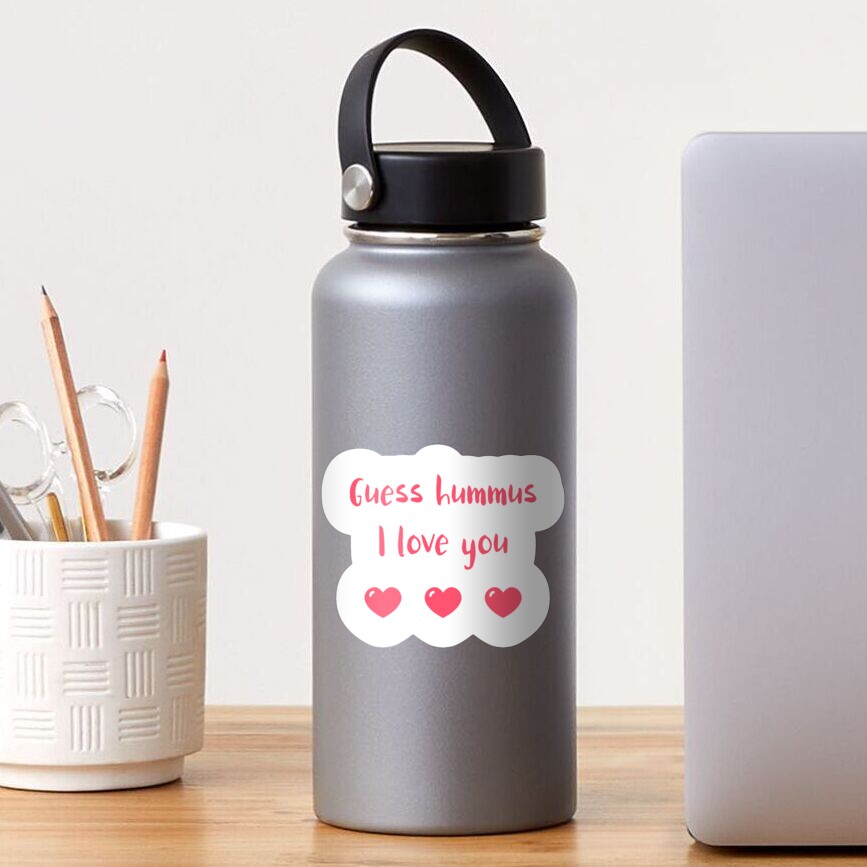 Guess Hummus I Love You Sticker
