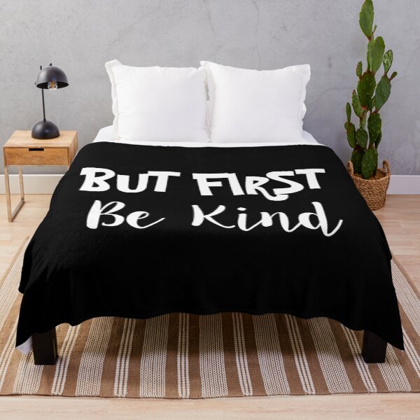 Item preview, But First Be Kind Design designed and sold by FashionN5.
