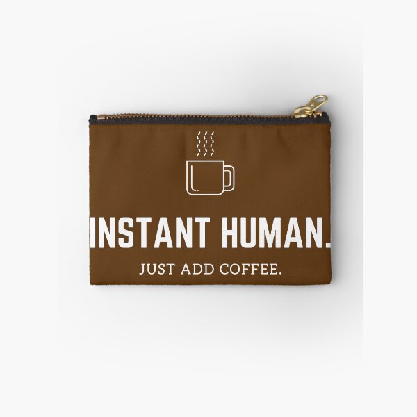 Item preview, Instant Human Just Add Coffee 2 designed and sold by johnnyp1975.