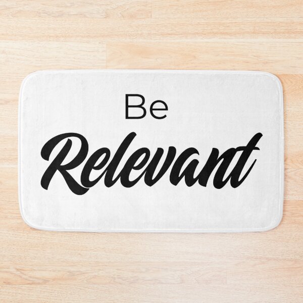 Item preview, Be Relevant for good Customer Experience designed and sold by OneOriginalTee.