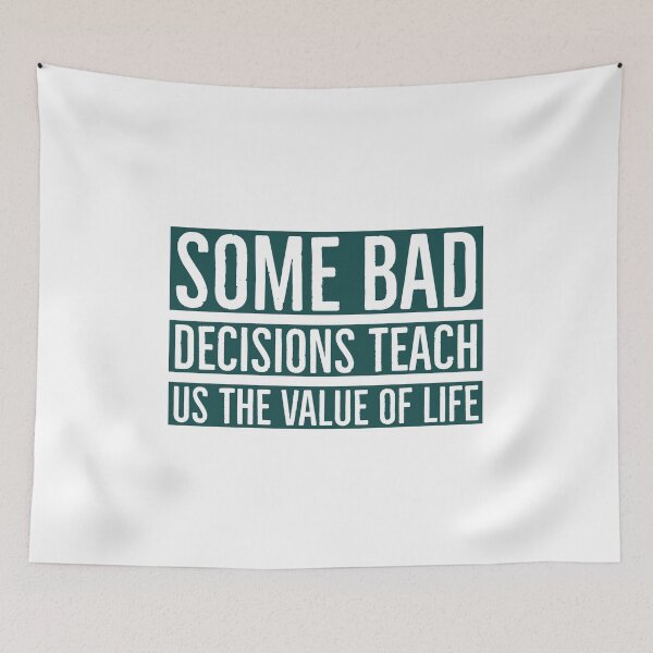 Item preview, some bad decisions teach us the value of life designed and sold by TheVirtualShop.