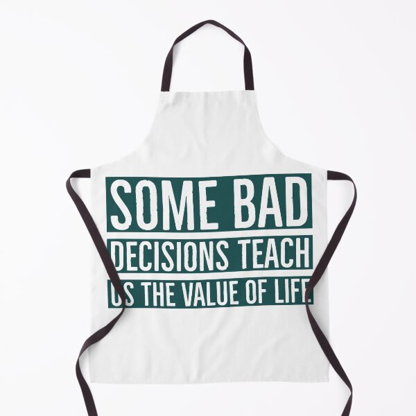 Item preview, some bad decisions teach us the value of life designed and sold by TheVirtualShop.