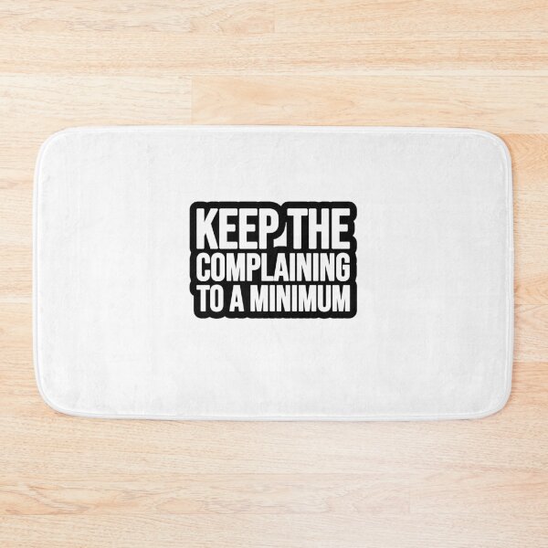 Item preview, Keep the complaining to the minimum designed and sold by TopsellerShirts.
