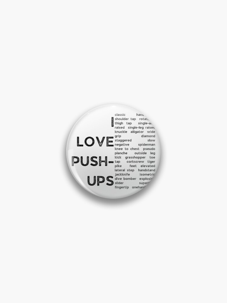 I love pushups - Fitness - Black Text Pin for Sale by DrawingBoard