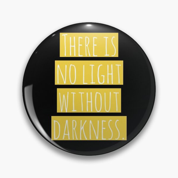 Item preview, There is no light without darkness. designed and sold by Laura-stbr.