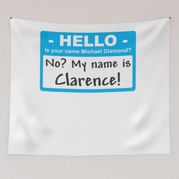 Item preview, No My name is Clarence! designed and sold by MelanieSocratou.