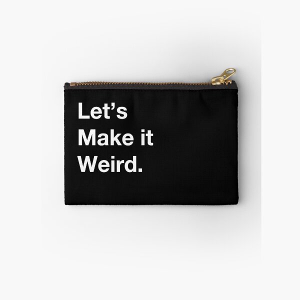 Item preview, Let's make it weird. designed and sold by Wizardofpizza.