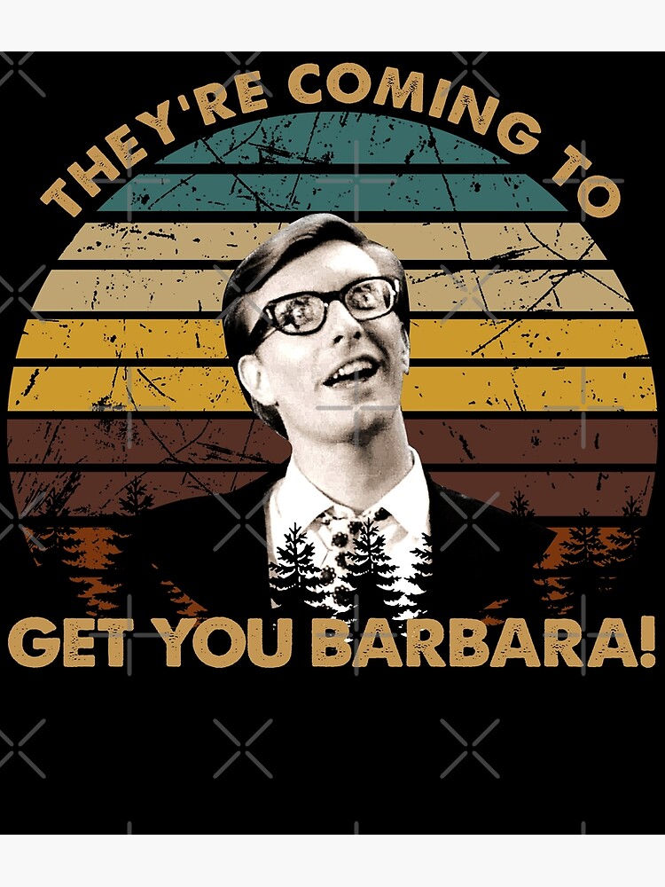 "They're Coming To Get You Barbara! Shaun Of The Dead Film" Poster for Sale by LeticiaMonica5