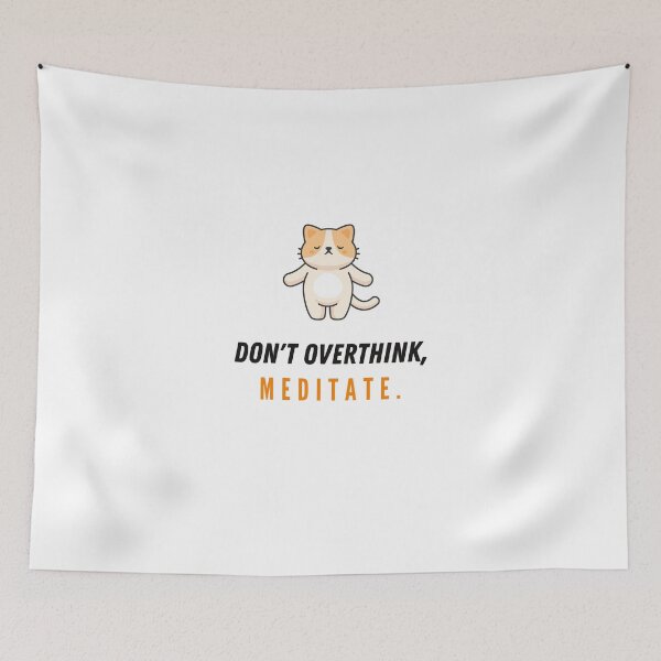 Item preview, Don't Overthink, Meditate - The Meditating Cat designed and sold by 2-Of-A-Kind.