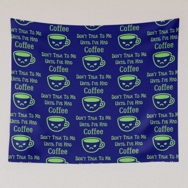 Item preview, Don't Talk To Me Until I've Had A Coffee  designed and sold by WoodburyLake.