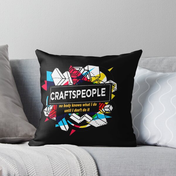 Item preview, CRAFTSPEOPLE nobody knows what I do designed and sold by Conor6Dalla.