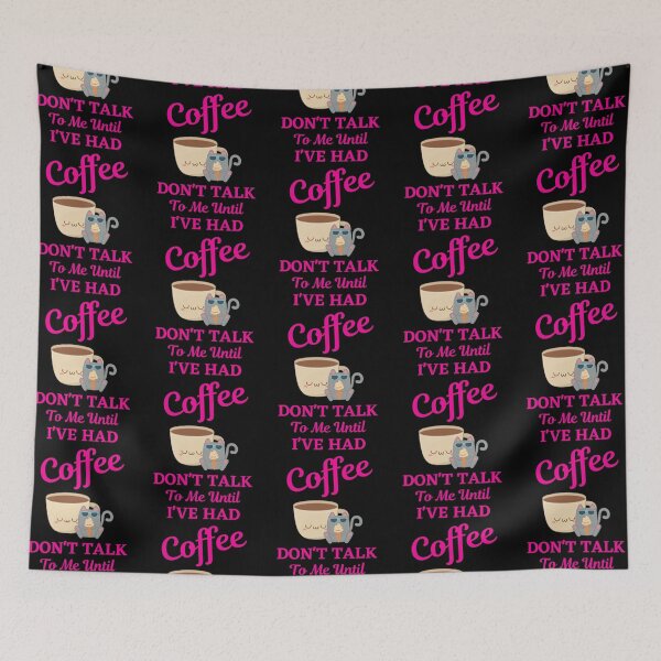 Item preview, Don't Talk To Me Until I've Had A Coffee  designed and sold by WoodburyLake.