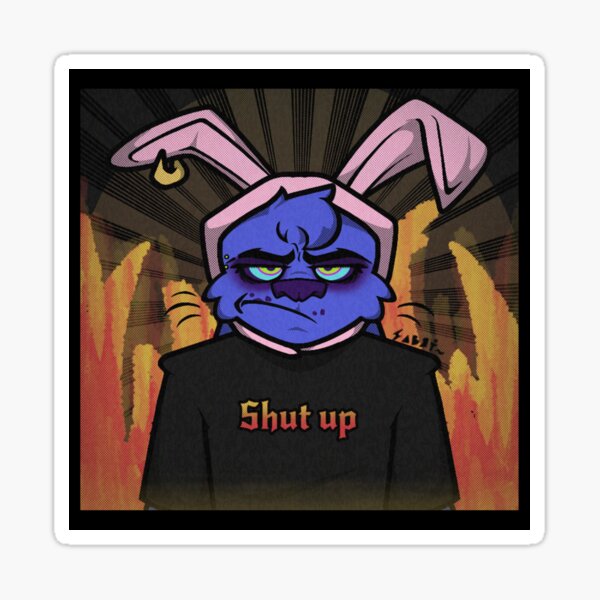 Shut Up Sticker