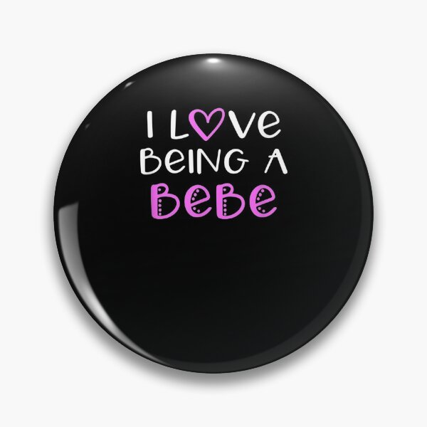 Item preview, I Love Being A Bebe Cute Cool  designed and sold by dannareyansh.