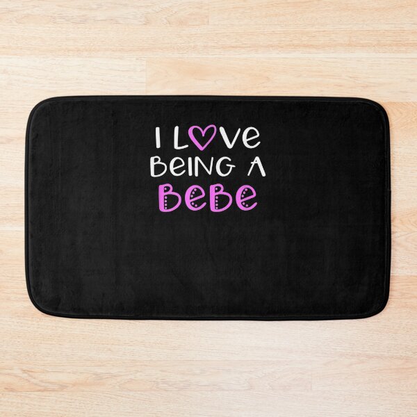 Item preview, I Love Being A Bebe Cute Cool  designed and sold by dannareyansh.