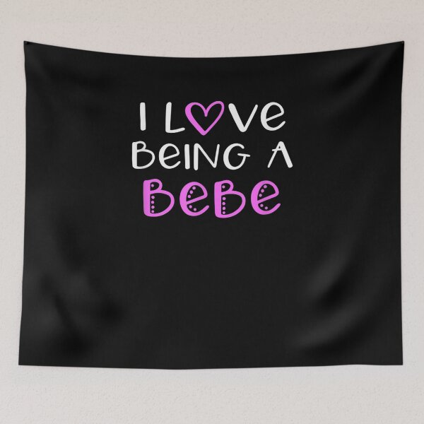 Item preview, I Love Being A Bebe Cute Cool  designed and sold by dannareyansh.