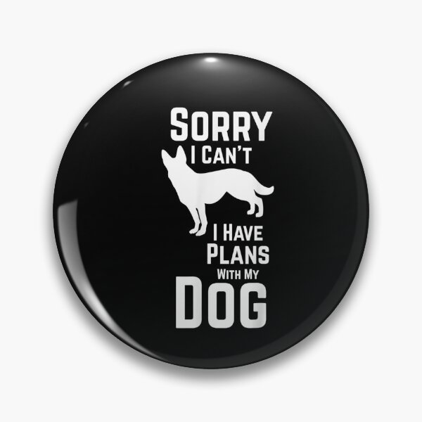 Item preview, Sorry I Can't I Have Plans With My Dog  designed and sold by christinero2.