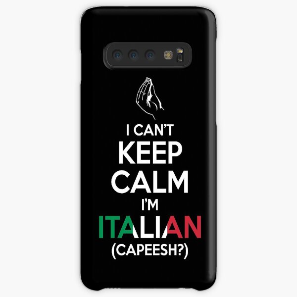 I Can't Keep Calm, I'm Italian (Capeesh?) Samsung Galaxy Snap Case