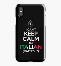 I Can't Keep Calm, I'm Italian (Capeesh?) iPhone Case