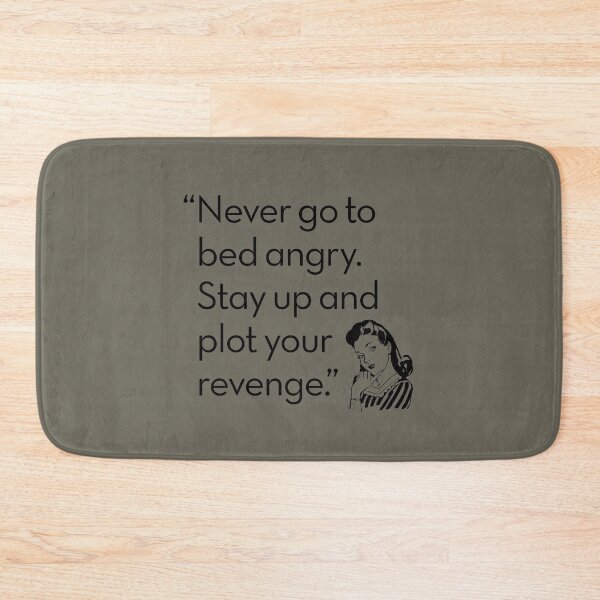 Item preview, Never go to bed angry. Stay up and plot your revenge designed and sold by x1brett.