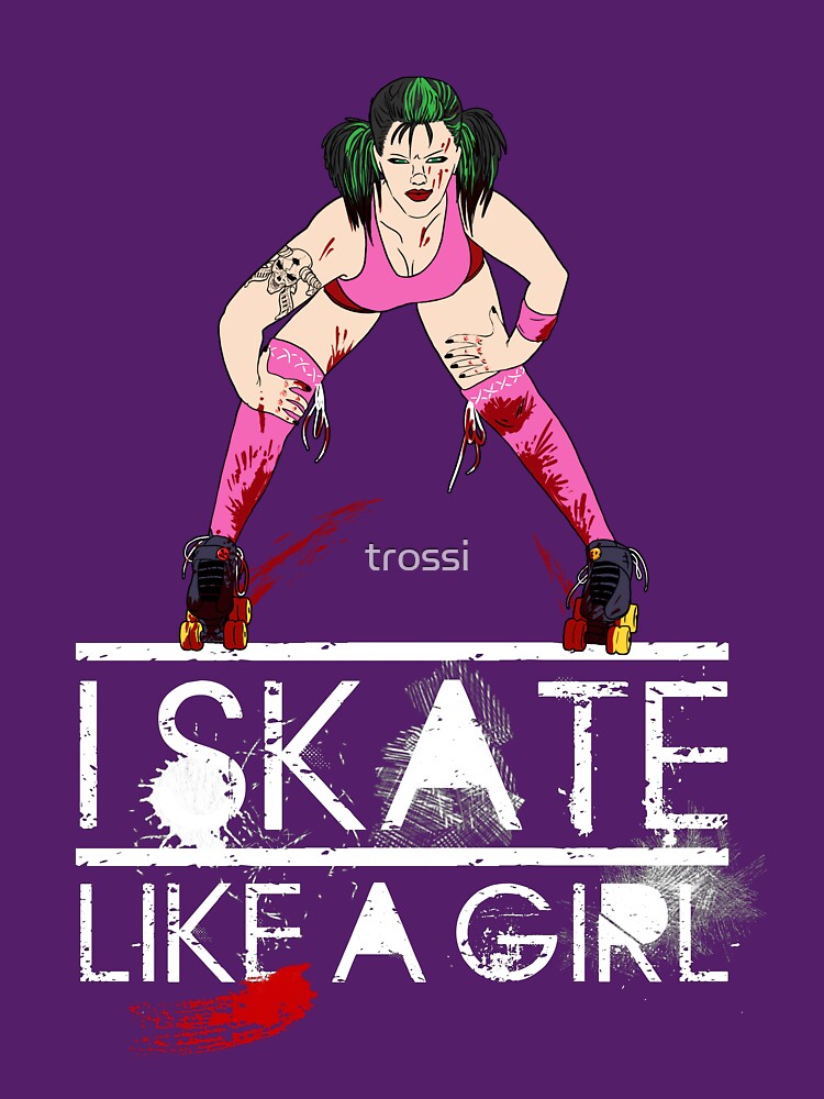 "Skate like a Girl" Tshirt by trossi Redbubble