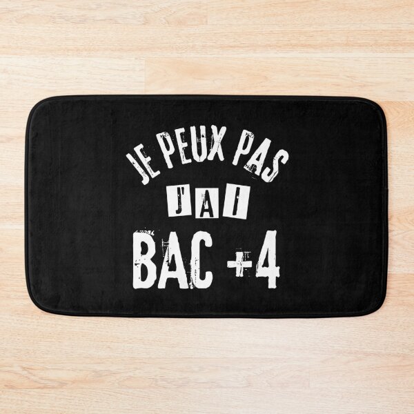 Item preview, I can not I have BAC +4 humor student work designed and sold by joozybart.