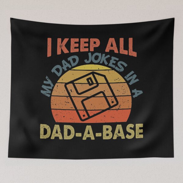 Item preview, I Keep All My Dad Jokes In A Dad A Base designed and sold by royaltea111.