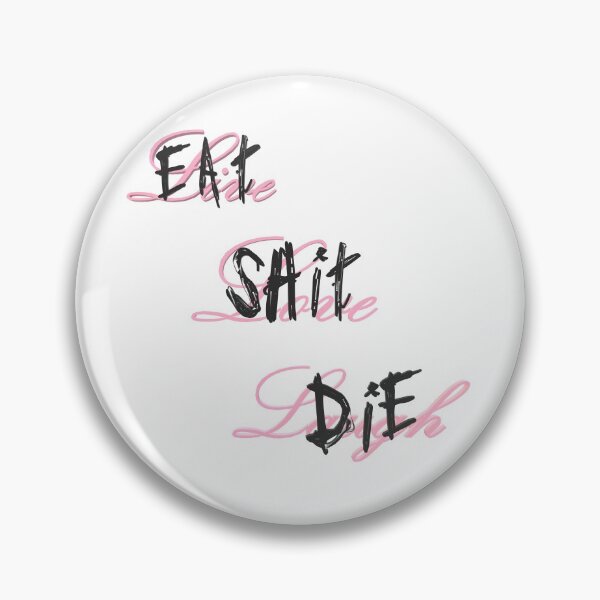 Item preview, eat shit die designed and sold by TheVirtualShop.