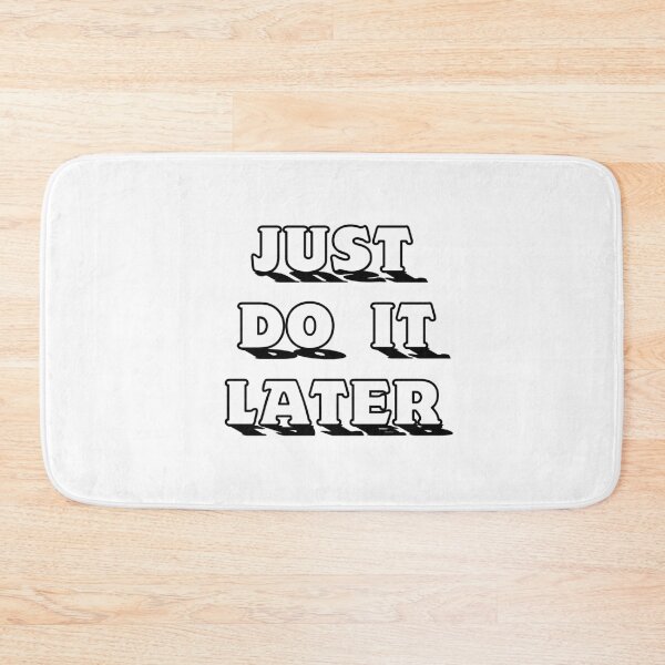 Item preview, Just do it later designed and sold by della95.